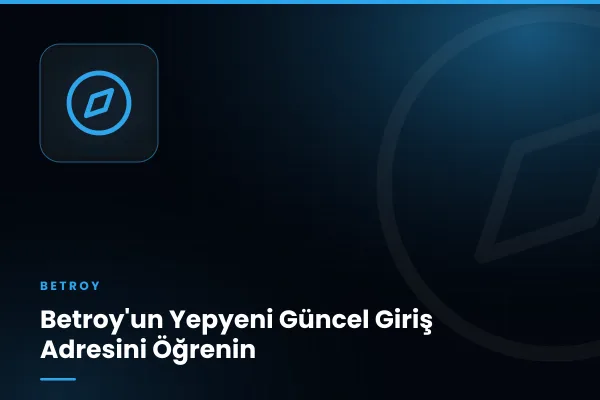Betroy'un Yepyeni Güncel Giriş Adresini Öğrenin